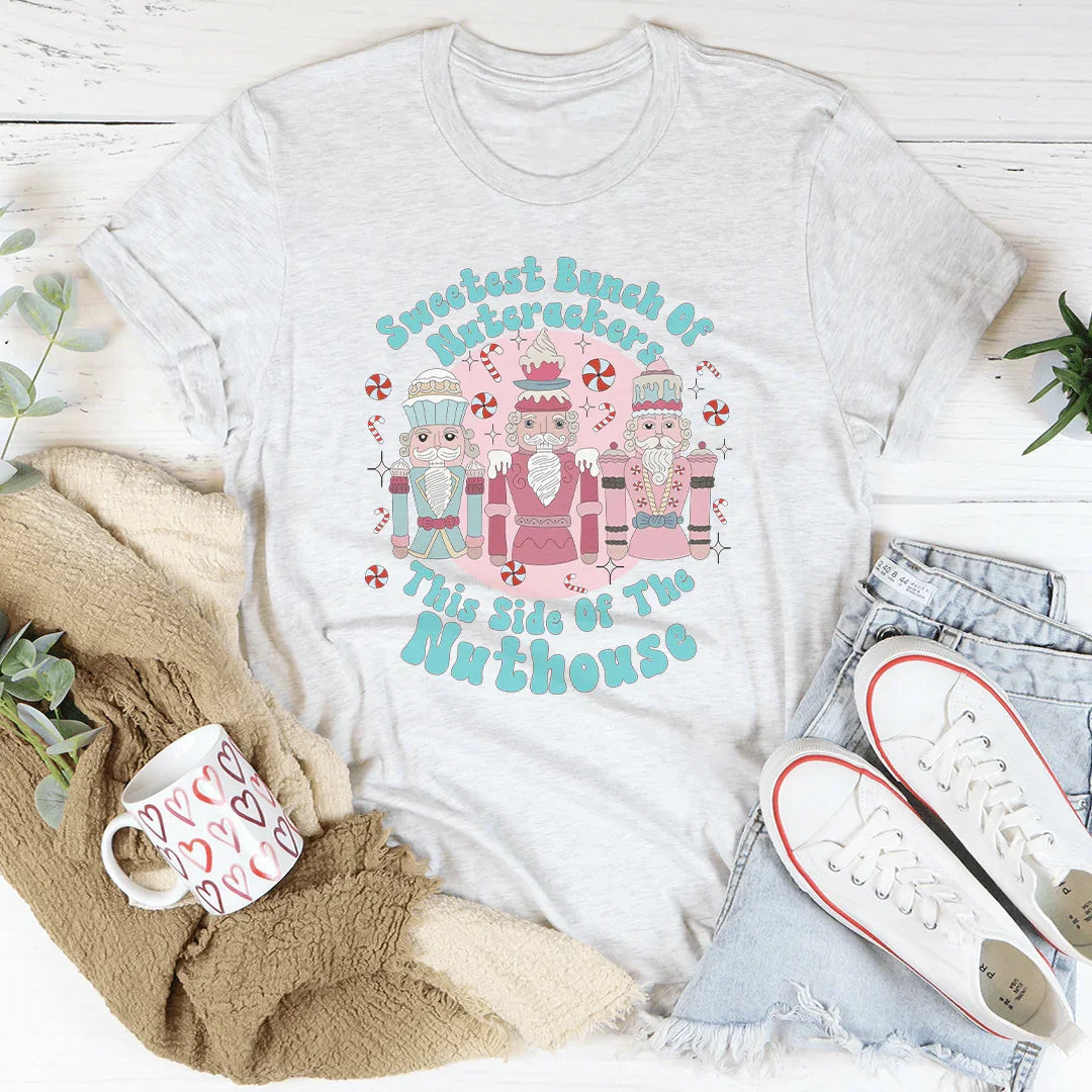 Sweetest Bunch Of Nutcrackers This Side Of The Nuthouse Tee Peachy Sunday