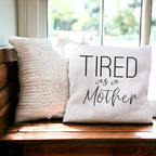 Embroidered 18x18 Linen Pillow Cover Tired As A Mother Removable Washable Insert BandsCo Straps