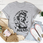 Talk To The Hand Tee