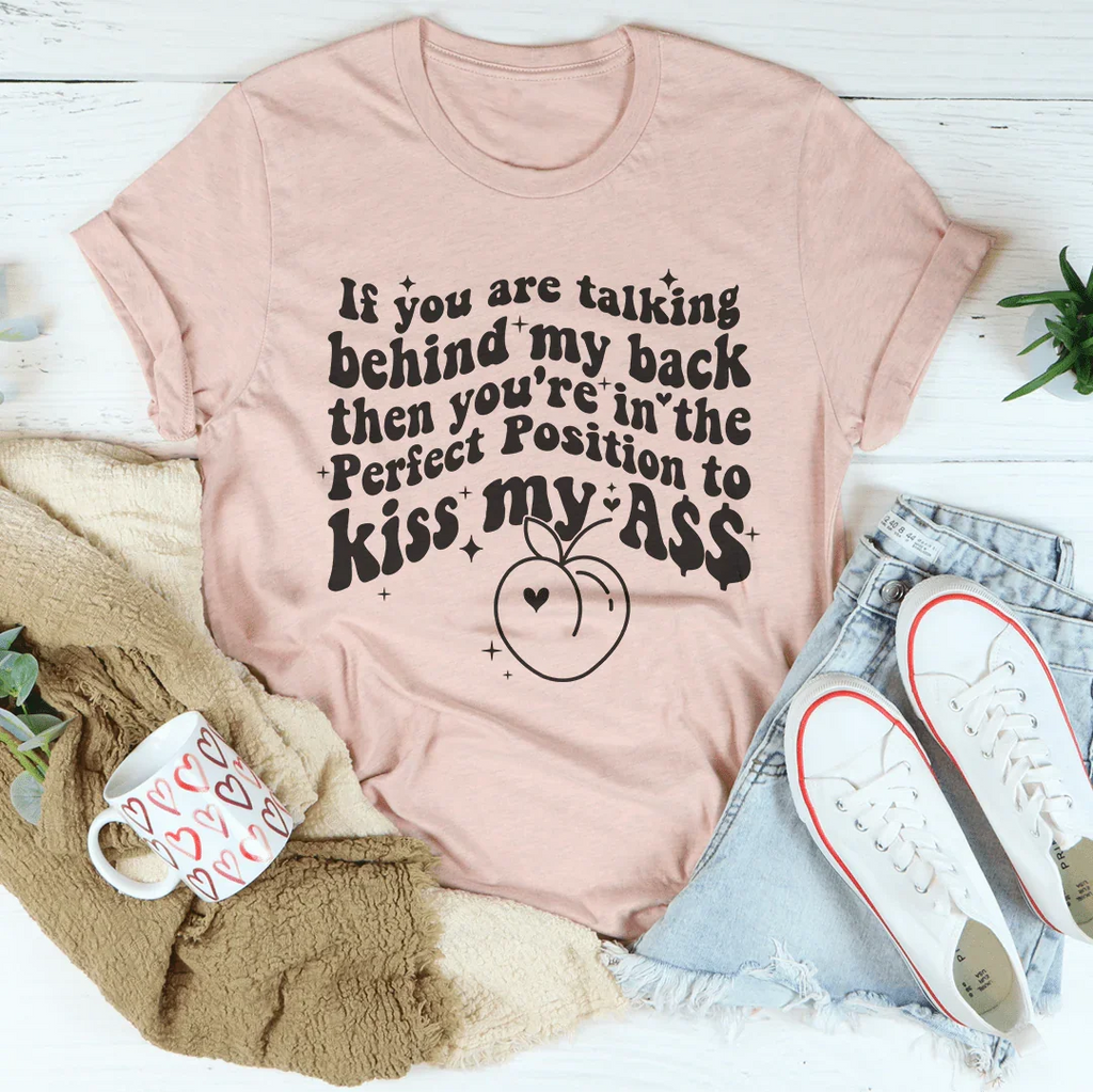 Talking Behind My Back Tee Peachy Sunday