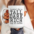 Tall Dark Rich Cup Of Coffee Ceramic Mug 15 oz Peachy Sunday