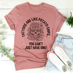 Tattoos Are Like Potato Chips Tee