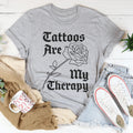 Tattoos Are My Therapy Tee Peachy Sunday