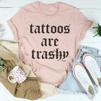 Tattoos Are Trashy Tee Peachy Sunday