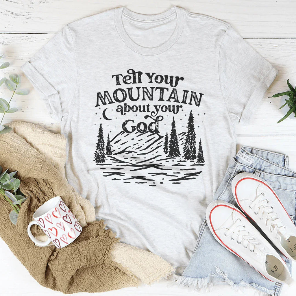 Tell Your Mountain About Your God Tee Peachy Sunday