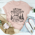 Tell Your Mountain About Your God Tee Peachy Sunday