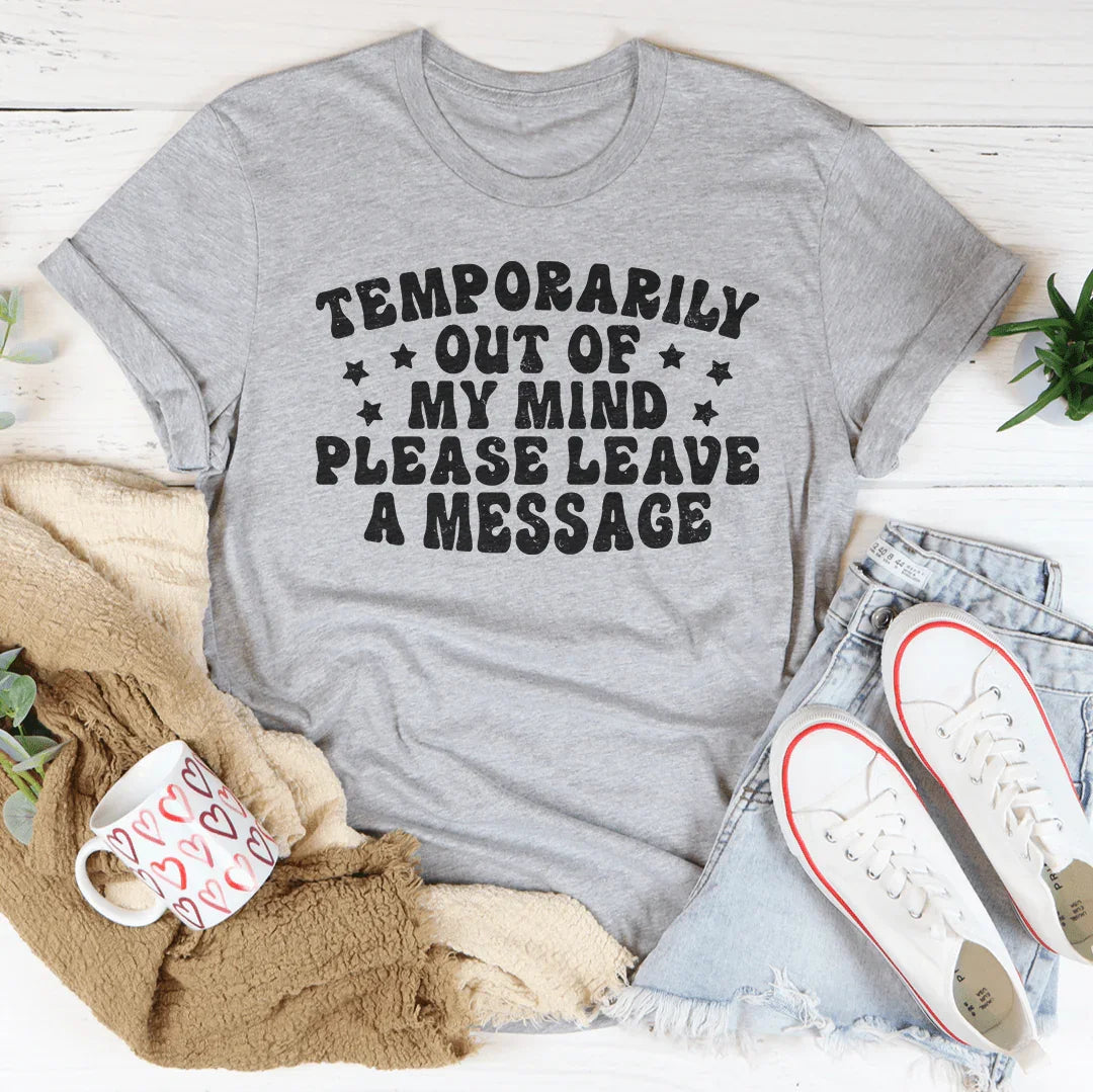 Temporarily Out Of My Mind Tee Peachy Sunday