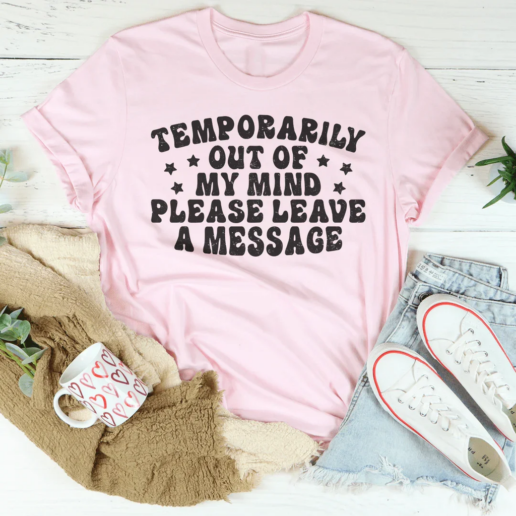 Temporarily Out Of My Mind Tee Peachy Sunday