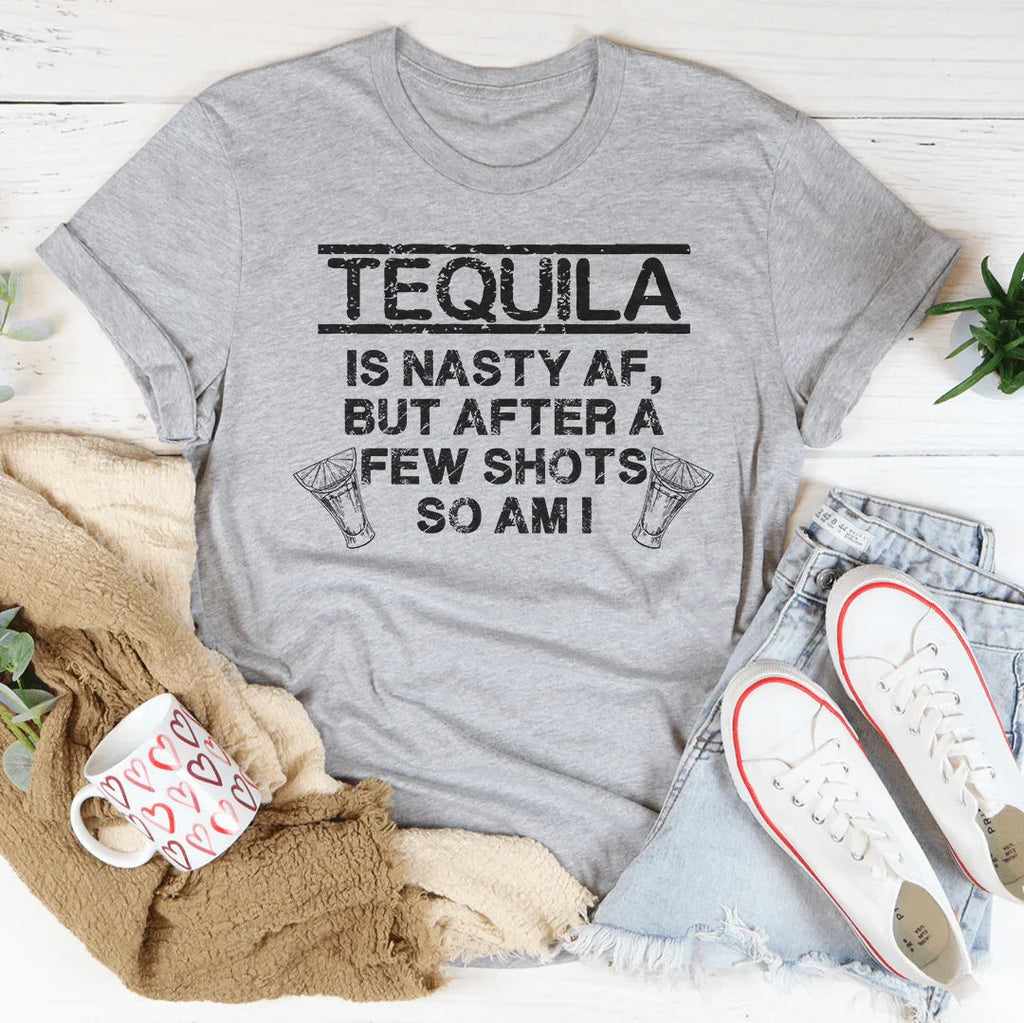 Tequila Is Nasty AF Tee - SJB-DIAMOND ELITES