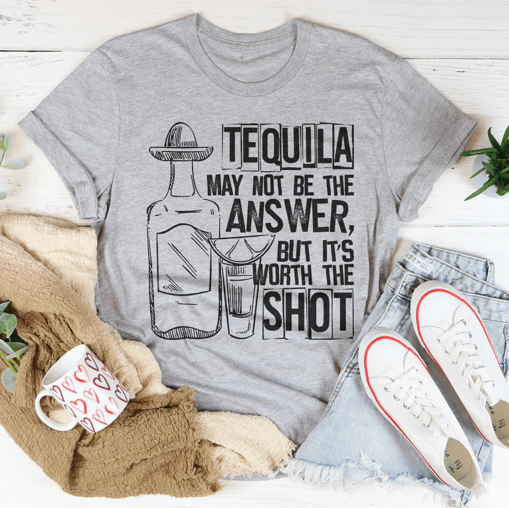 Tequila May Not Be The Answer Tee - SJB-DIAMOND ELITES