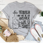 Tequila May Not Be The Answer Tee - SJB-DIAMOND ELITES