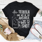 Tequila May Not Be The Answer Tee - SJB-DIAMOND ELITES
