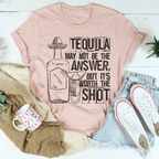 Tequila May Not Be The Answer Tee - SJB-DIAMOND ELITES