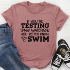 Testing My Waters Tee - SJB-DIAMOND ELITES