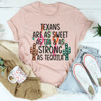 Texans Are As Sweet As Tea & As Strong As Tequila Tee