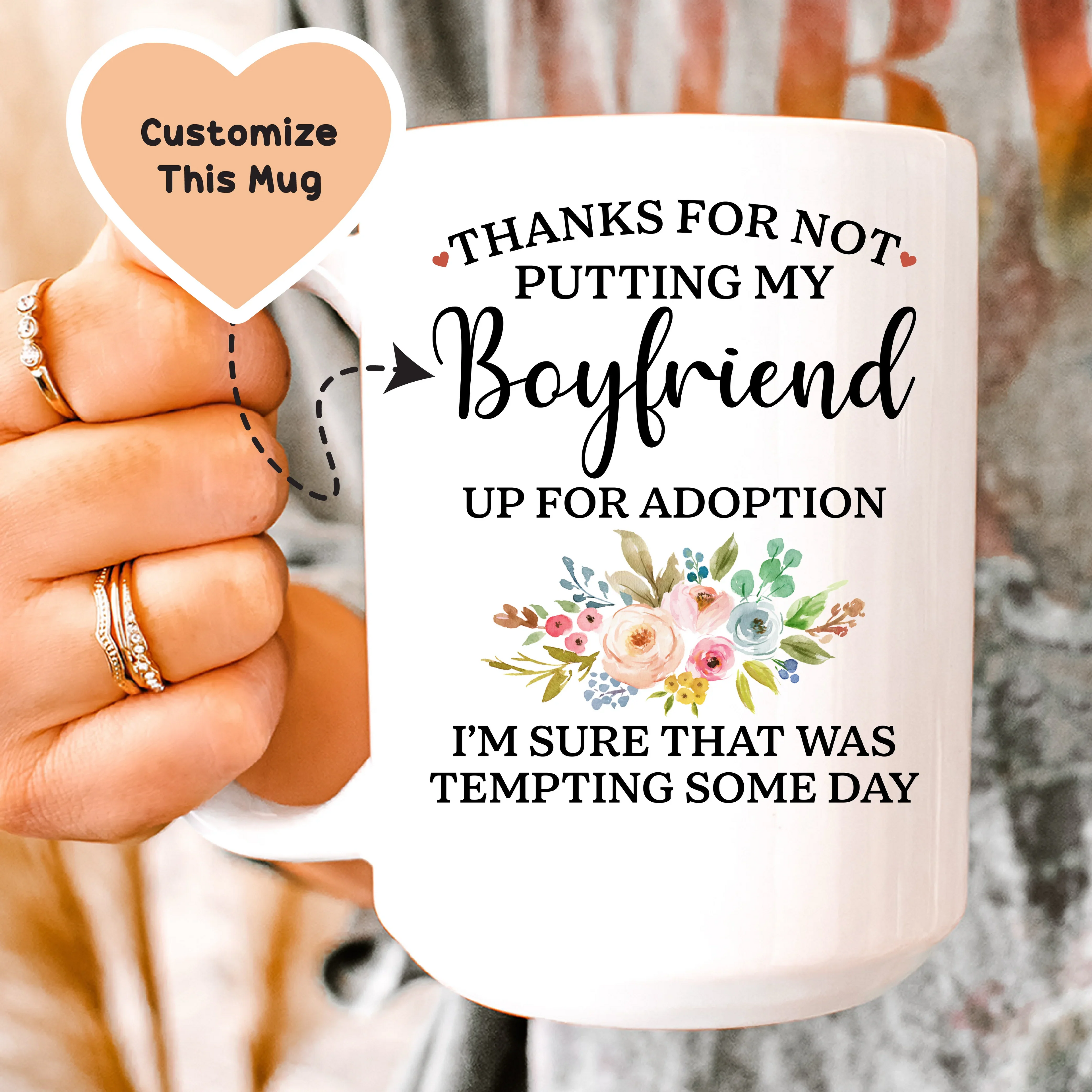Thanks For Not Putting My Boyfriend up For Adoption Custom Mug Peachy Sunday