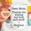 Thanks For Wiping My Stuff Custom Mug Peachy Sunday