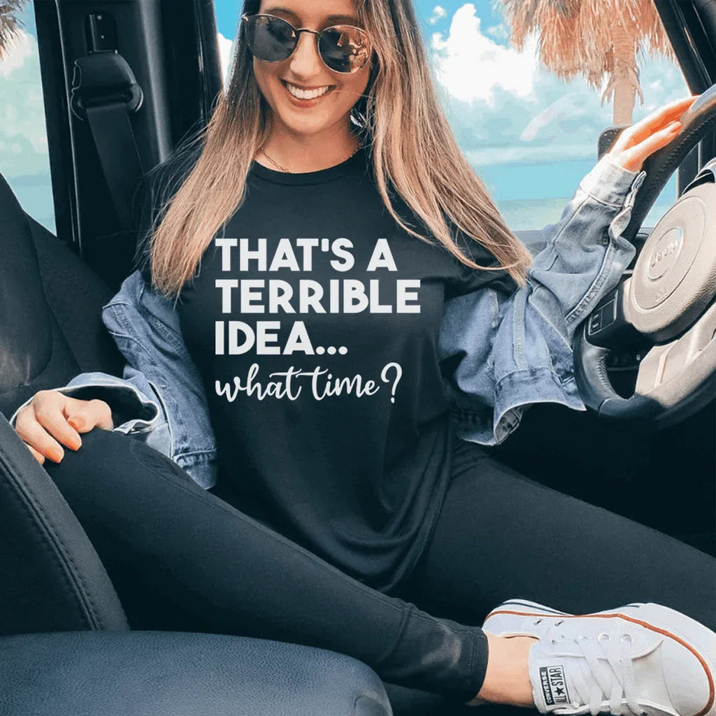 That's A Terrible Idea Tee Peachy Sunday