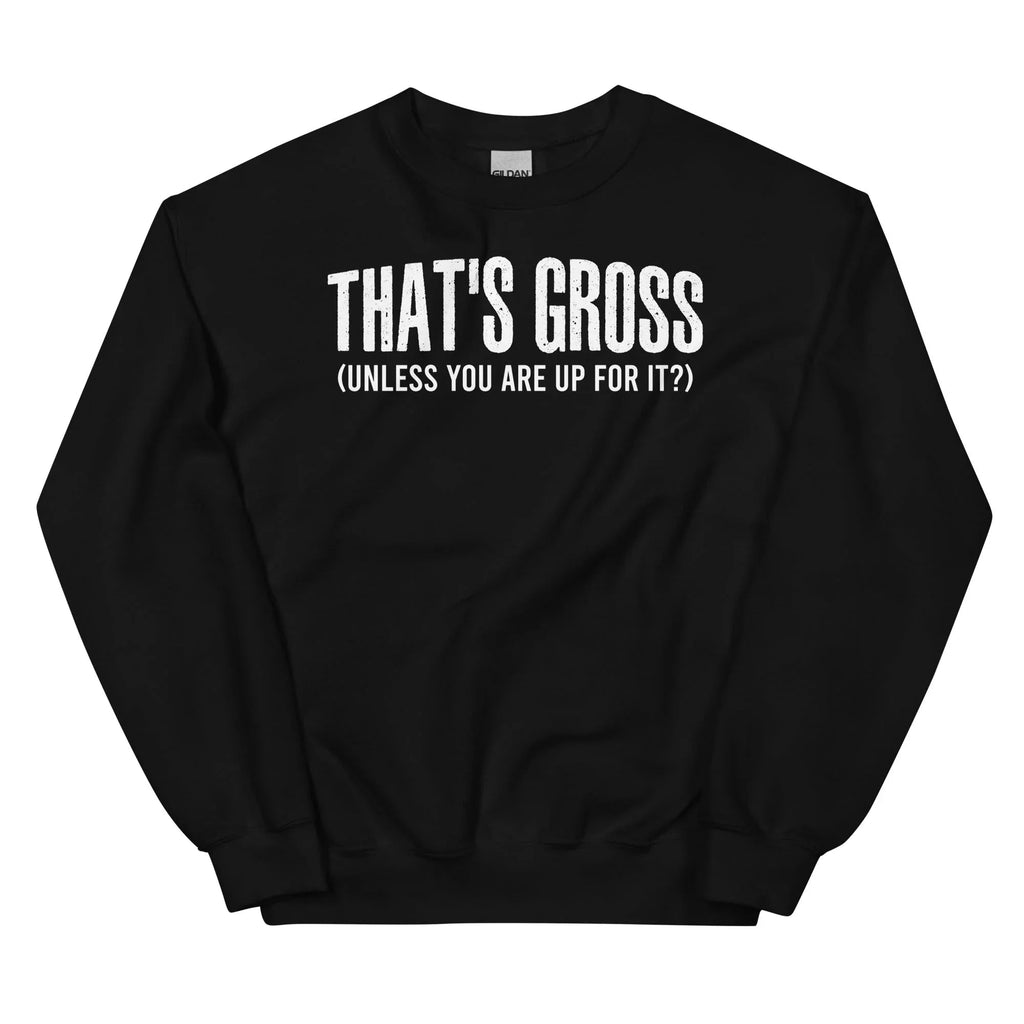 That's Gross Sweatshirt Peachy Sunday