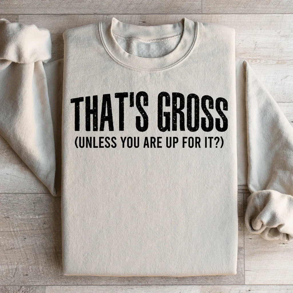 That's Gross Sweatshirt Peachy Sunday