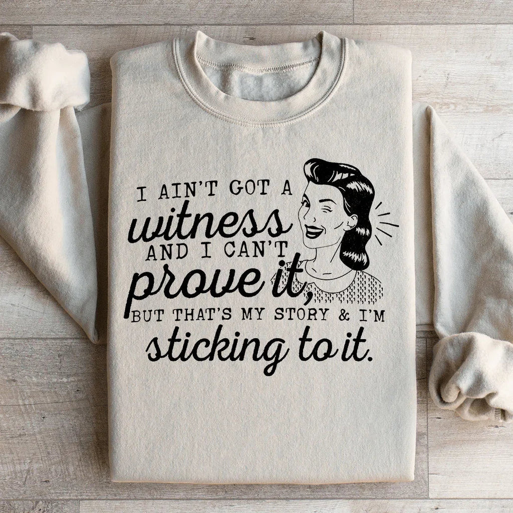 That's My Story & I'm Sticking To It Sweatshirt Peachy Sunday