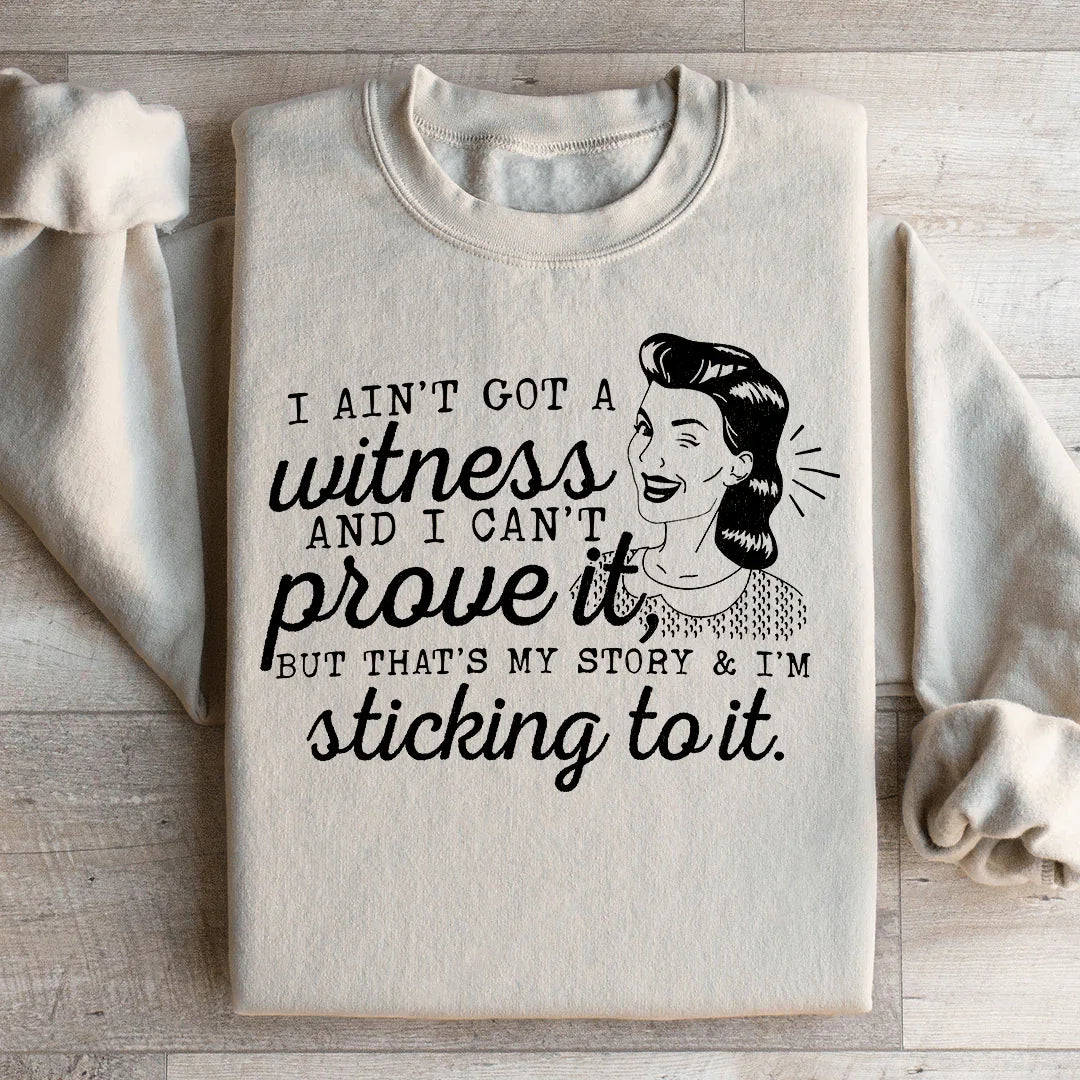 That's My Story & I'm Sticking To It Sweatshirt Peachy Sunday