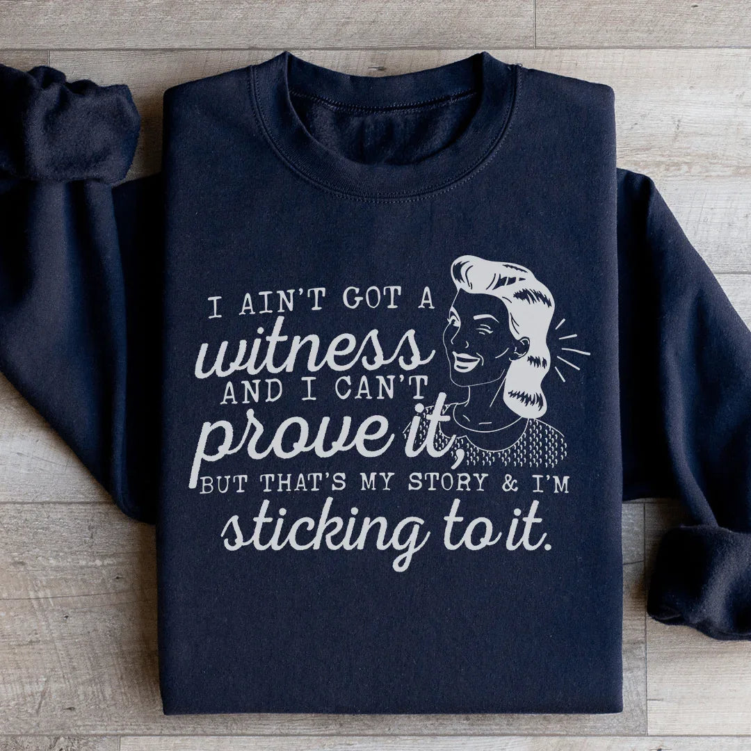 That's My Story & I'm Sticking To It Sweatshirt Peachy Sunday