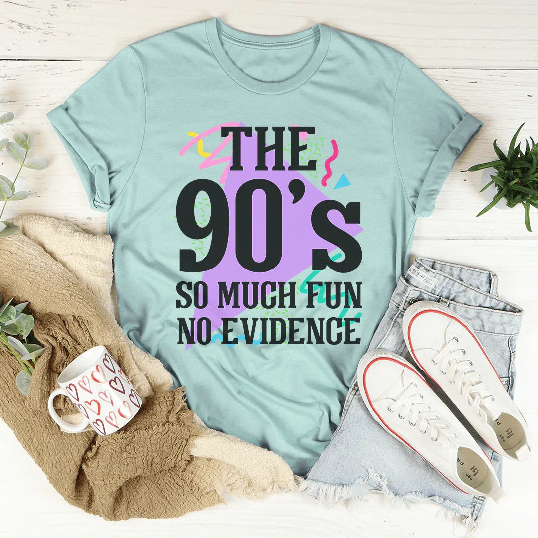 The 90's So Much Fun No Evidence Tee Peachy Sunday
