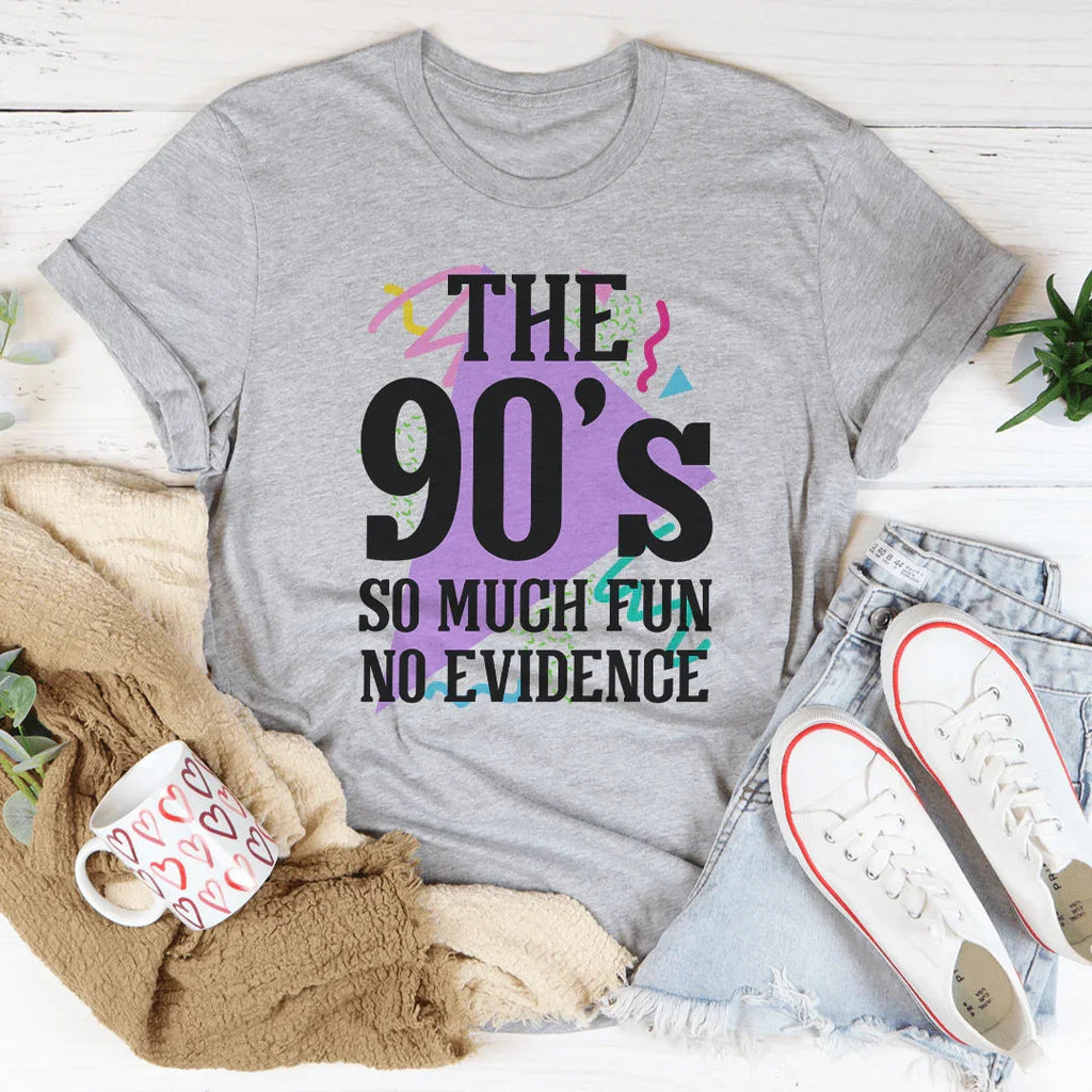 The 90's So Much Fun No Evidence Tee Peachy Sunday