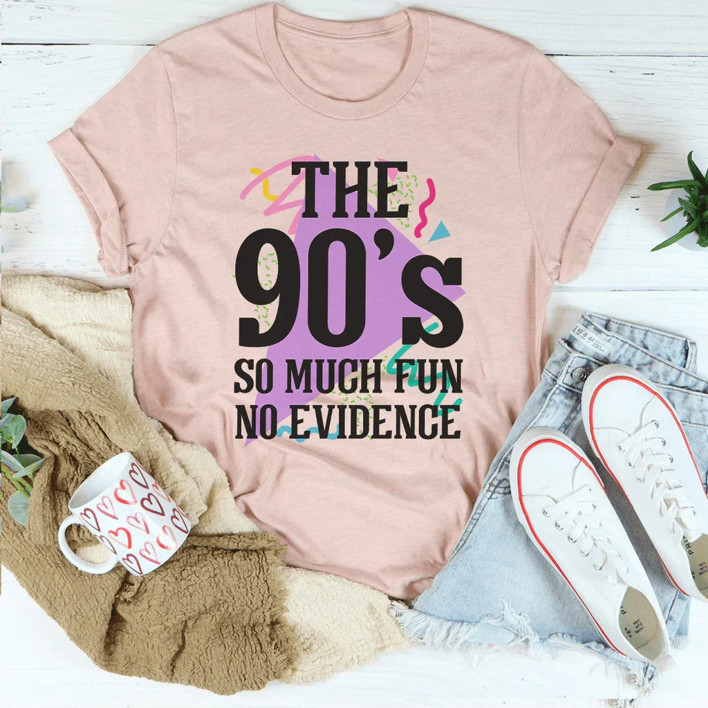 The 90's So Much Fun No Evidence Tee Peachy Sunday