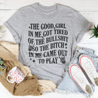 The B-tch In Me Came Out To Play Tee