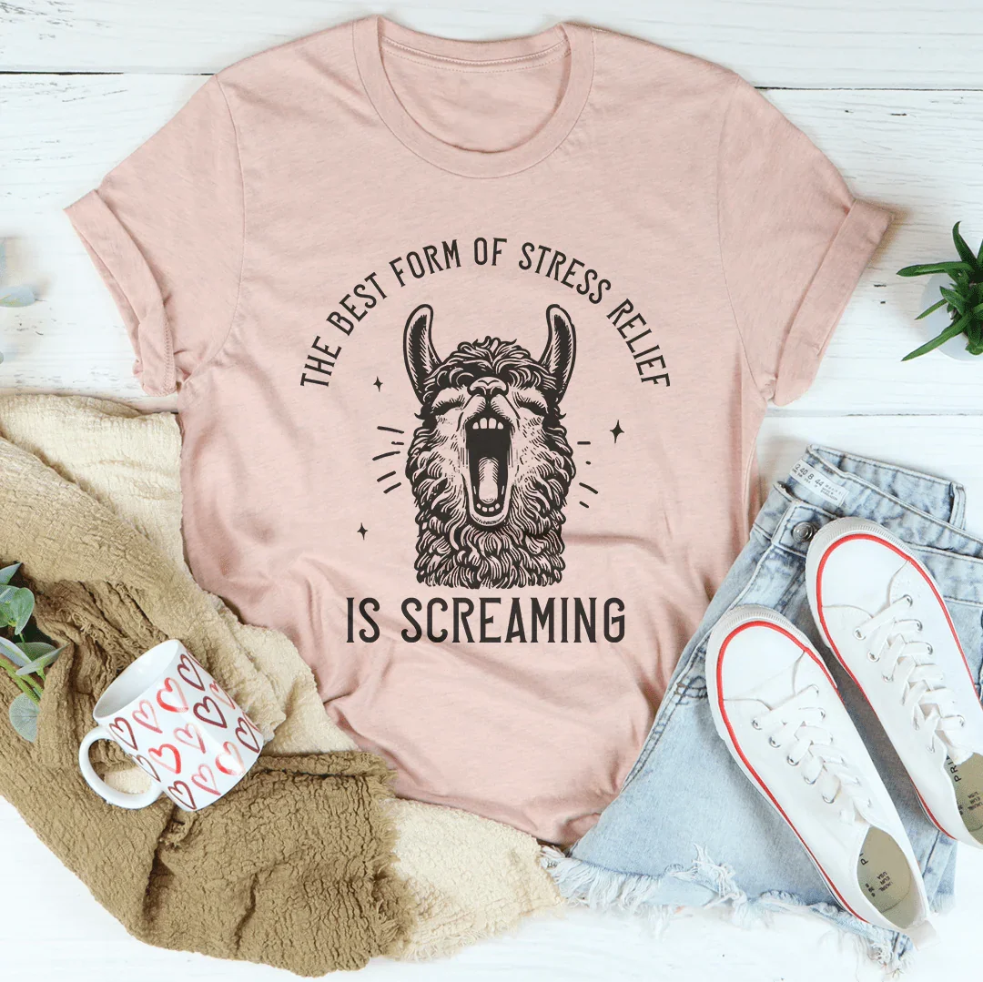 The Best Form Of Stress Relief Is Screaming Tee Peachy Sunday