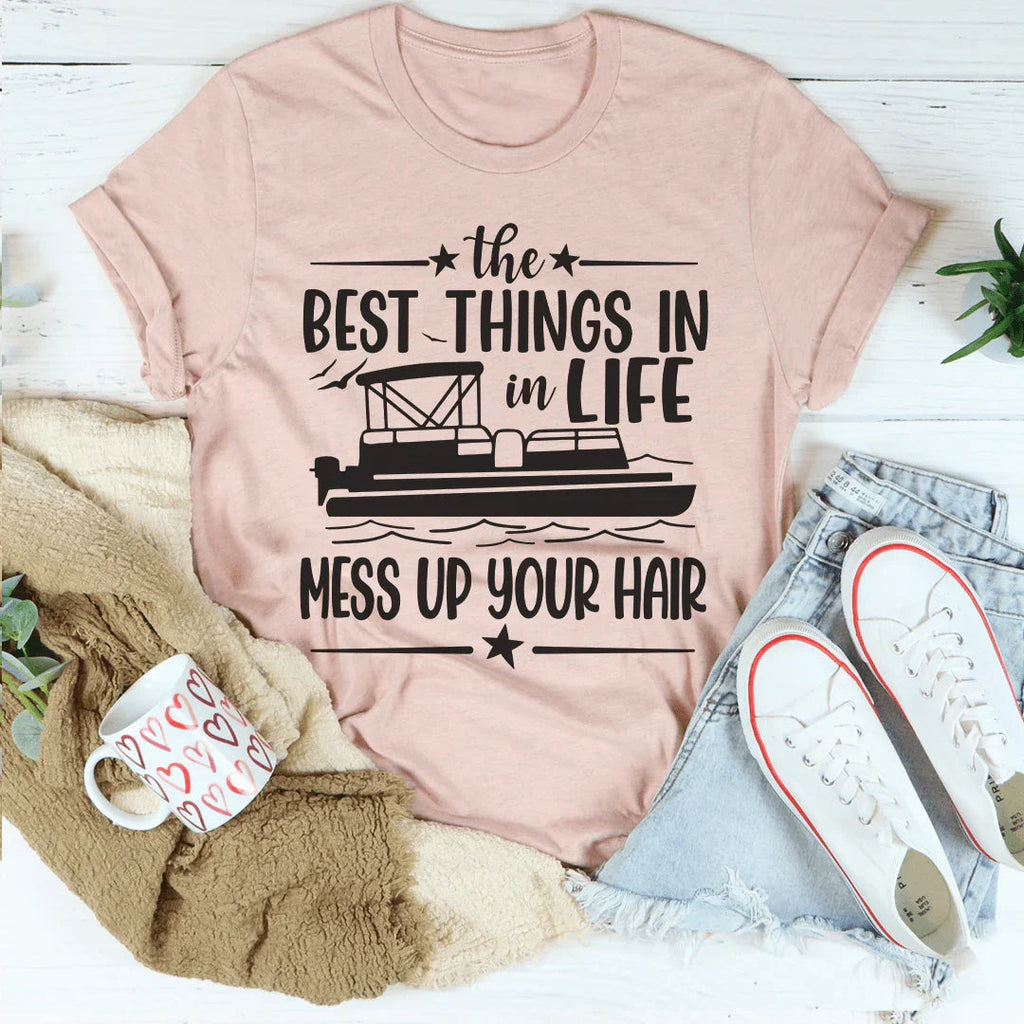 The Best Things In Life Mess Up Your Hair Tee Peachy Sunday
