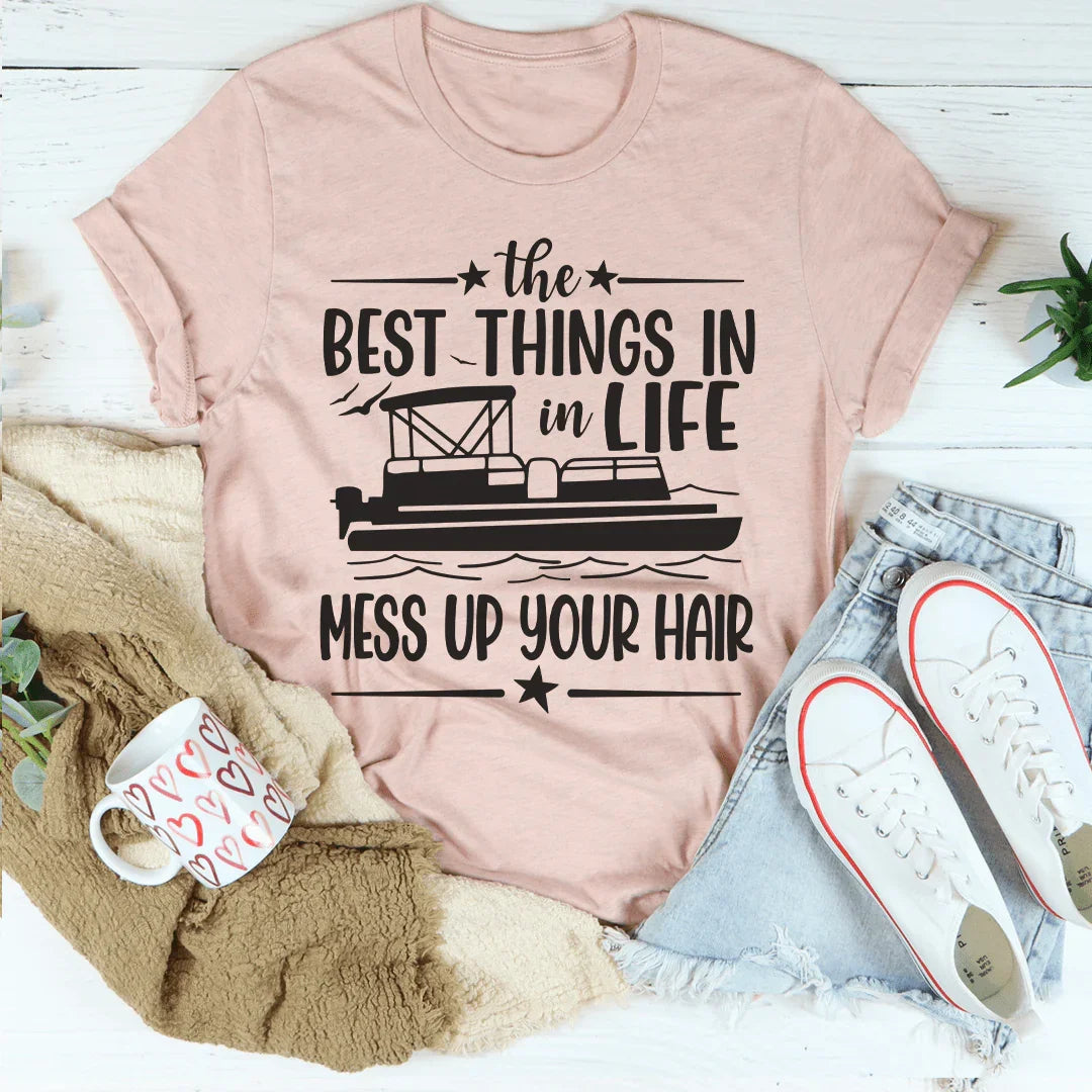The Best Things In Life Mess Up Your Hair Tee Peachy Sunday