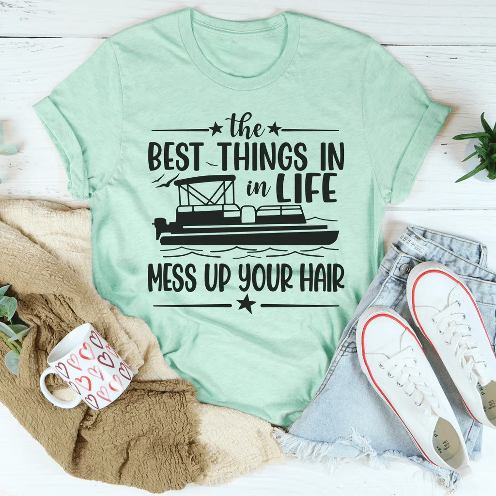 The Best Things In Life Mess Up Your Hair Tee Peachy Sunday