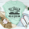 The Best Things In Life Mess Up Your Hair Tee Peachy Sunday