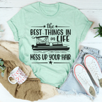 The Best Things In Life Mess Up Your Hair Tee Peachy Sunday