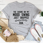 The Chains On My Mood Swing Just Snapped Tee