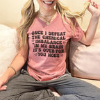 The Chemical Imbalance In My Brain Tee Peachy Sunday