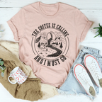 The Coffee Is Calling And I Must Go Tee Peachy Sunday