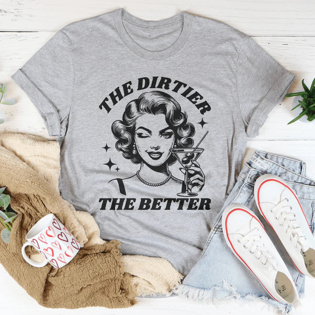The Dirtier The Better Tee Peachy Sunday