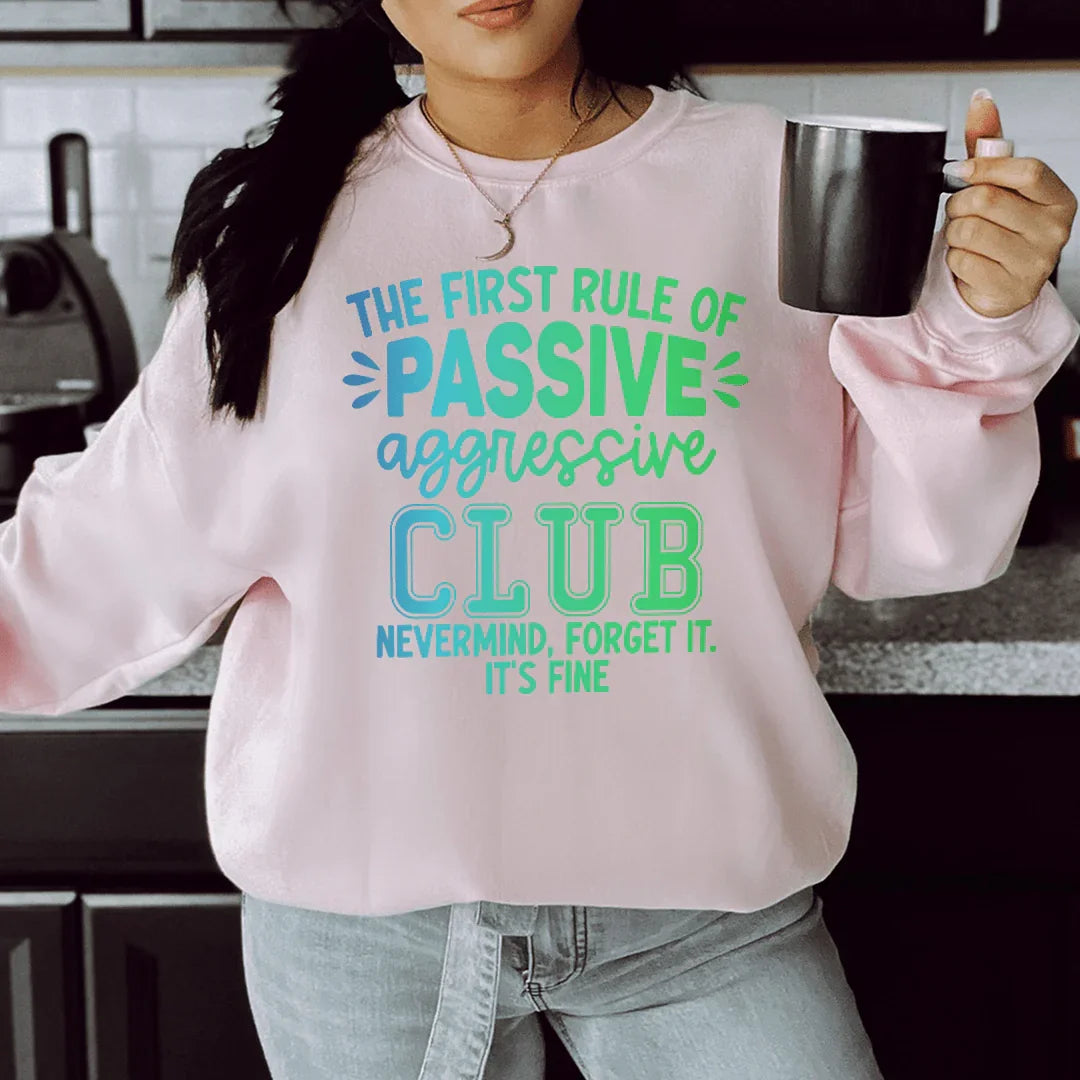 The First Rule Of Passive Sweatshirt Peachy Sunday