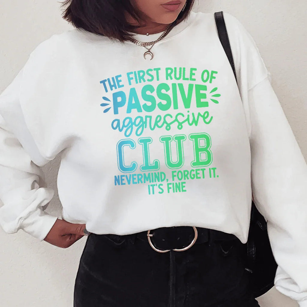 The First Rule Of Passive Sweatshirt Peachy Sunday