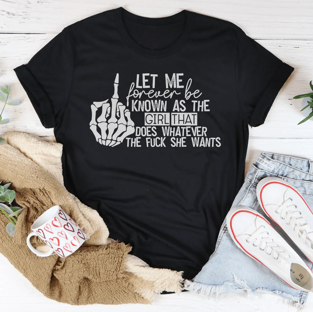 The Girl That Does Whatever She Wants Tee Peachy Sunday