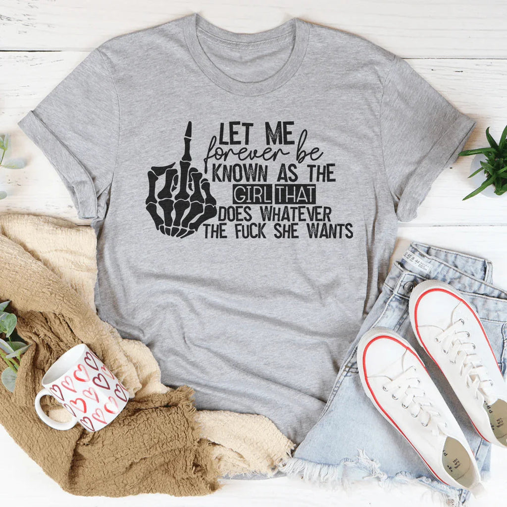 The Girl That Does Whatever She Wants Tee Peachy Sunday