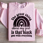 The Great Thing About My Soul Sweatshirt Peachy Sunday