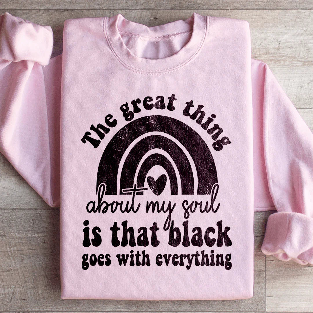 The Great Thing About My Soul Sweatshirt Peachy Sunday