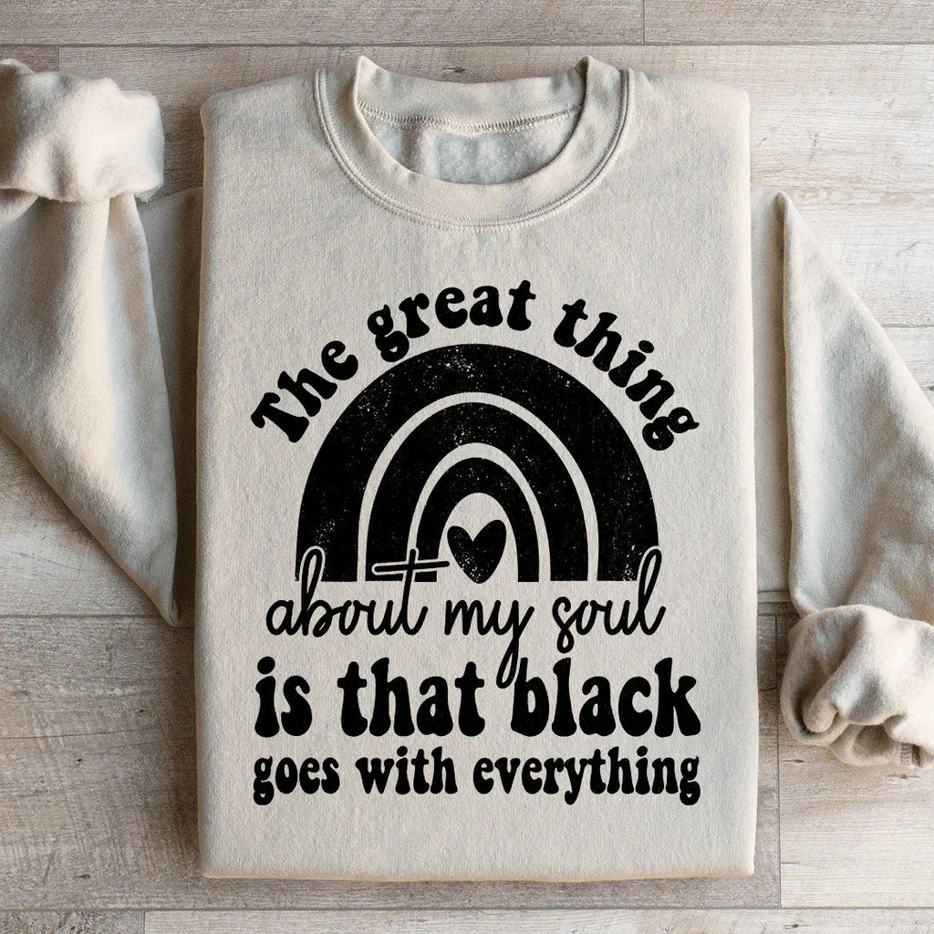 The Great Thing About My Soul Sweatshirt Peachy Sunday