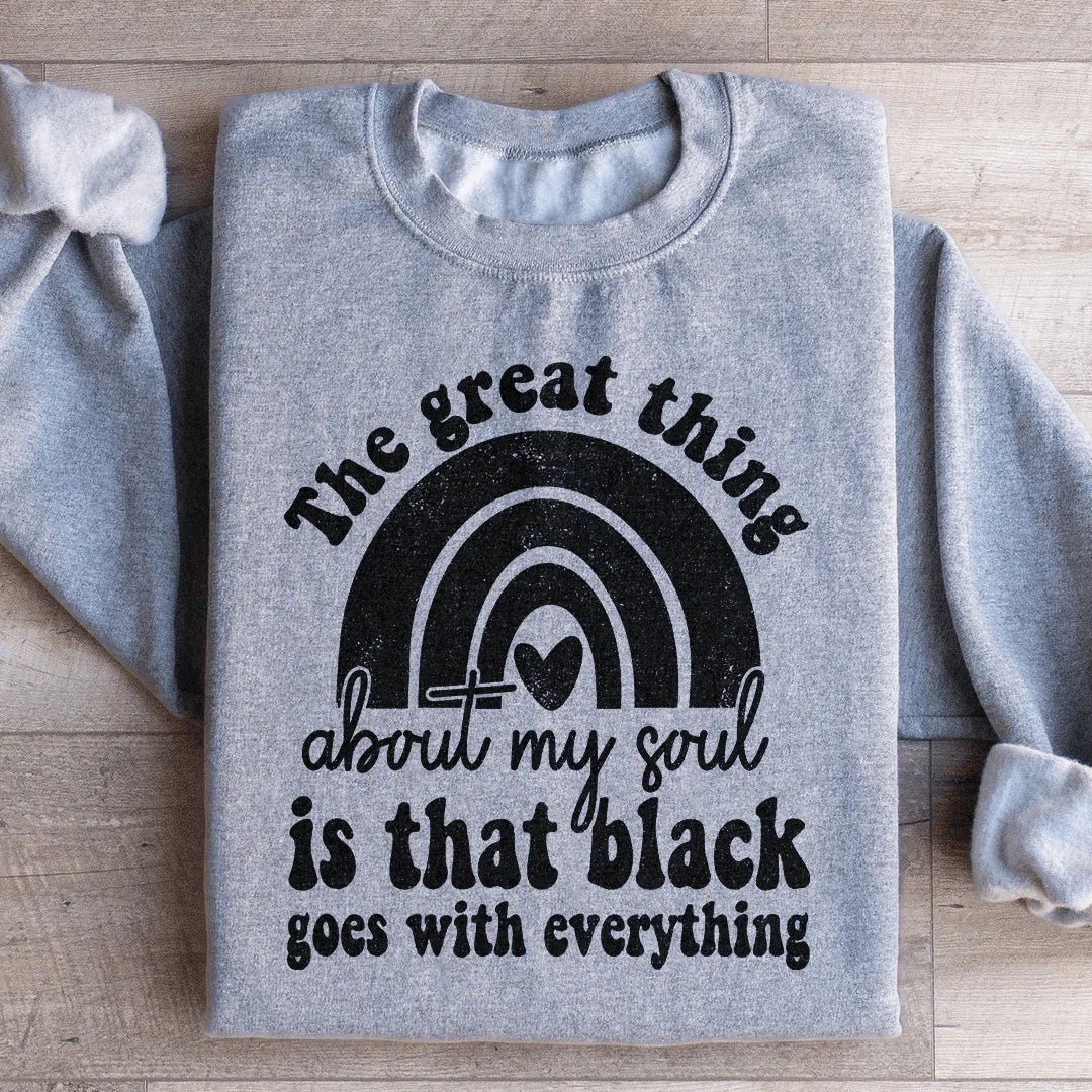 The Great Thing About My Soul Sweatshirt Peachy Sunday
