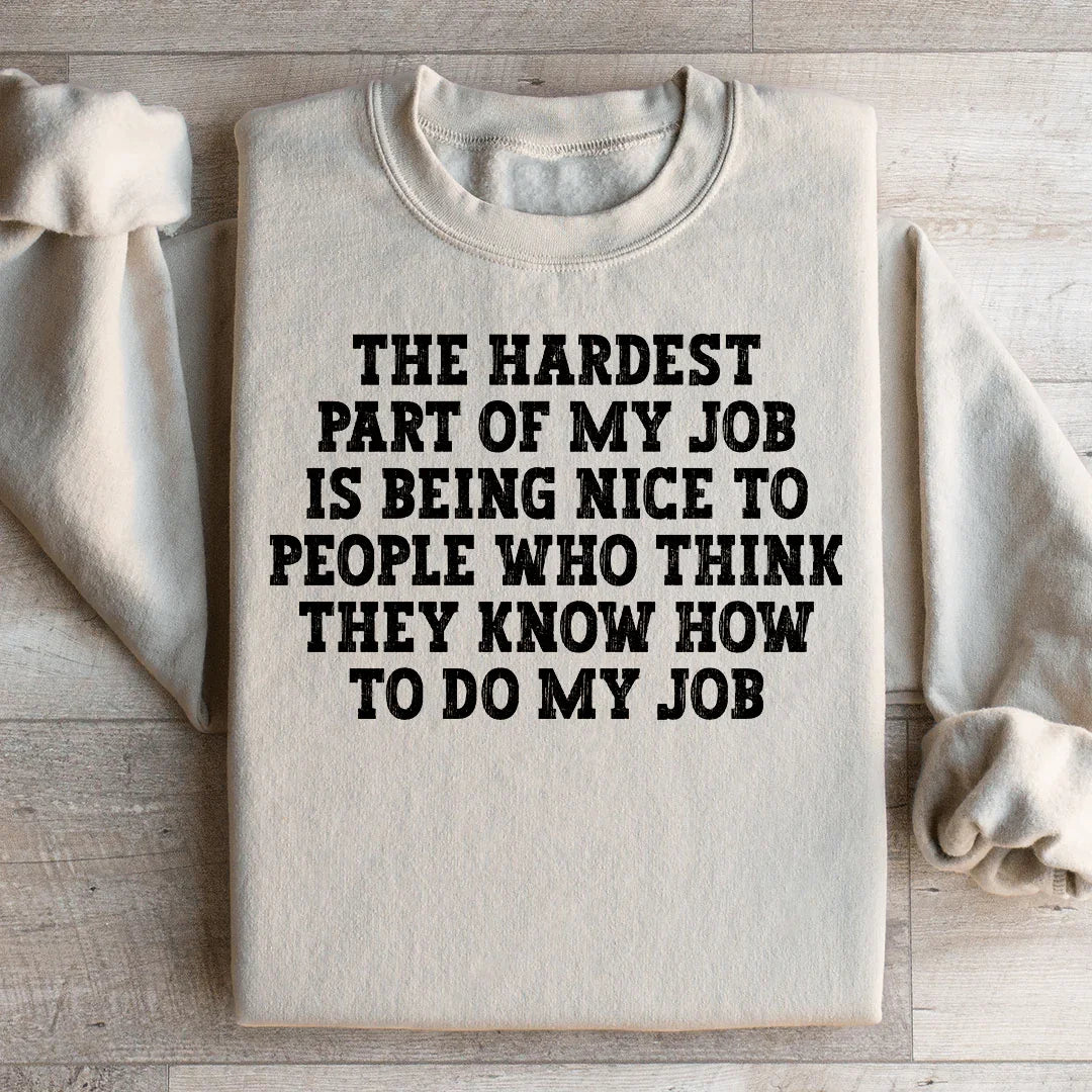 The Hardest Part Of My Job Sweatshirt Peachy Sunday